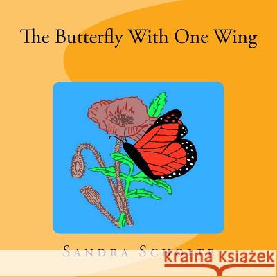 The Butterfly with One Wing Sandra Scholte 9780692166420 Sandra Scholte - książka