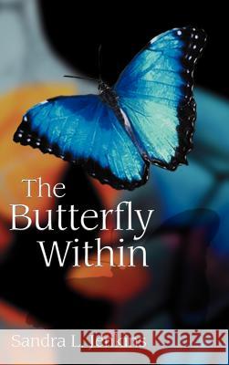 The Butterfly Within Jenkins, Sandra L. 9780759614154 Authorhouse - książka