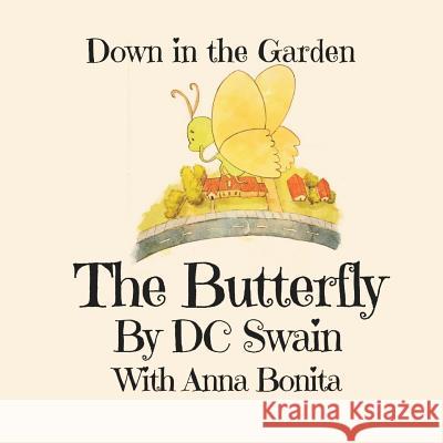 The Butterly: Down in the Garden Swain, DC 9780473394271 Cambridge Town Press - książka