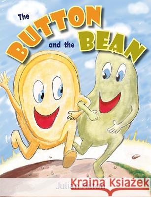 The Button and the Bean Julian Hilton 9781916461574 Singing Frog Publishing - książka