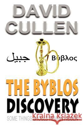 The Byblos Discovery David Cullen 9780955991158 Culpro Books - książka