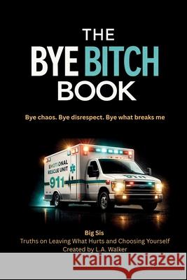 The Bye Bitch Book L. a. Walker 9781956070149 Speaking in Volumes - książka