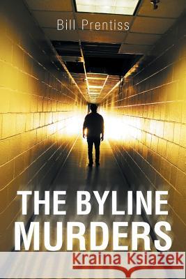 The Byline Murders Bill Prentiss 9781493153565 Xlibris Corporation - książka