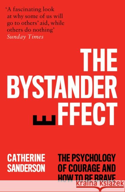 The Bystander Effect: The Psychology of Courage and How to be Brave Sanderson, Catherine 9780008361662 HarperCollins Publishers - książka