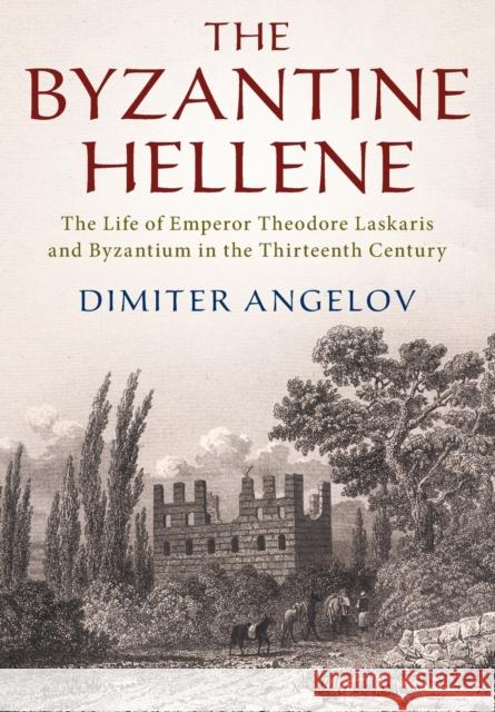 The Byzantine Hellene Dimiter (Harvard University, Massachusetts) Angelov 9781108727952 Cambridge University Press - książka