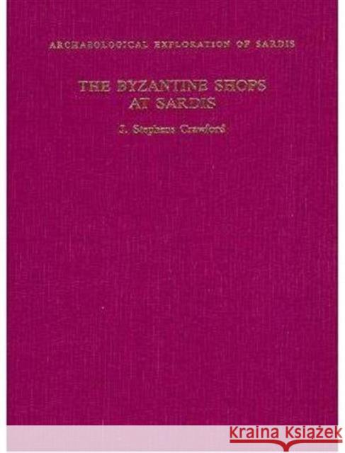 The Byzantine Shops at Sardis J. Stephens Crawford 9780674089686 Harvard University Press - książka