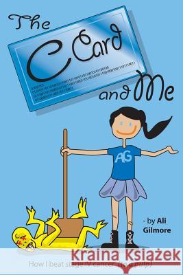 The C Card and Me (2nd Edition) Ali Gilmore 9781480279056 Createspace - książka