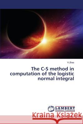 The C-S method in computation of the logistic normal integral Zhao Yi 9783659590702 LAP Lambert Academic Publishing - książka