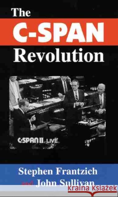 The C-Span Revolution Stephen Frantzich John J. Sullivan 9780806128702 University of Oklahoma Press - książka