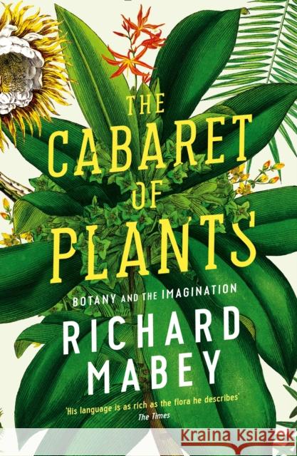 The Cabaret of Plants: Botany and the Imagination Richard Mabey 9781861979582 Profile Books Ltd - książka