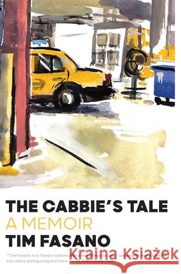 The Cabbie's Tale Tim Fasano 9780989008099 Coyote Canyon Press - książka