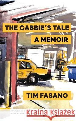 The Cabbie's Tale Tim Fasano 9781732190368 Coyote Canyon Press - książka