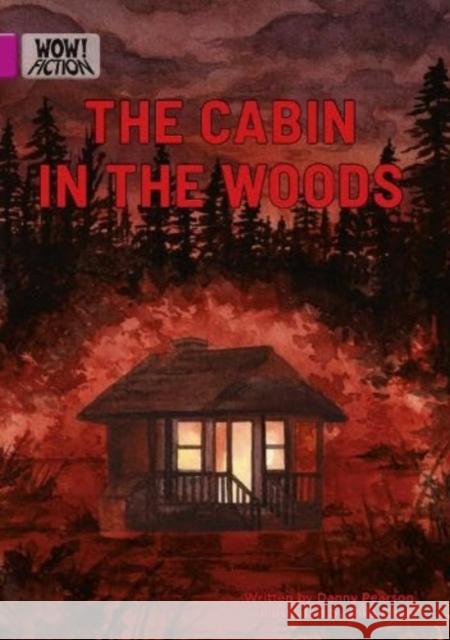 The Cabin in the Woods Danny Pearson 9781788377065 Badger Publishing - książka