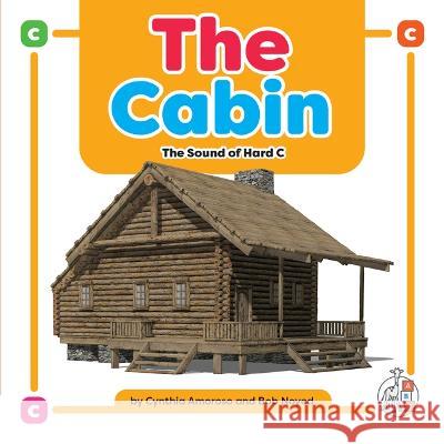 The Cabin: The Sound of Hard C Cynthia Amoroso Bob Noyed 9781503880177 First Steps - książka