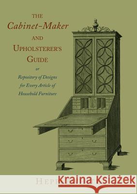 The Cabinet-Maker and Upholsterer's Guide George Hepplewhite 9781614274391 Martino Fine Books - książka