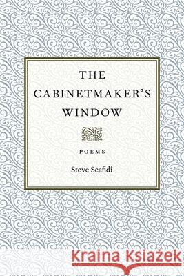 The Cabinetmaker's Window Steve Scafidi 9780807154496 Louisiana State University Press - książka