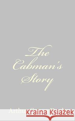 The Cabman's Story Arthur Conan, Sir Doyle 9781484809532 Createspace - książka