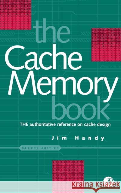 The Cache Memory Book Handy, Jim 9780123229809 Morgan Kaufmann Publishers - książka