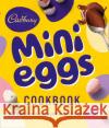 The Cadbury Mini Eggs Cookbook Cadbury 9780008434182 HarperCollins Publishers