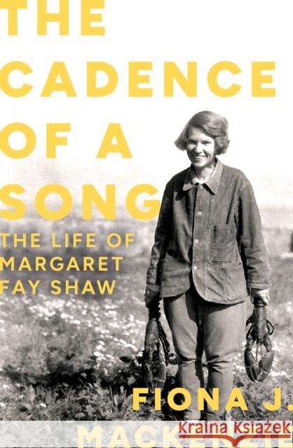 The Cadence of a Song: The Life of Margaret Fay Shaw Fiona J. Mackenzie 9781780279596 Birlinn - książka
