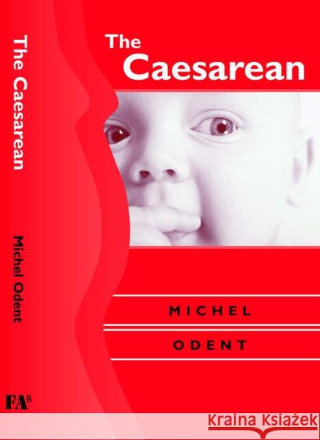 The Caesarean Michel Odent 9781853437182 FREE ASSOCIATION BOOKS - książka