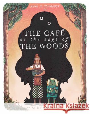 The Cafe at the Edge of the Woods Mikey Please 9780008639013 HarperCollins Publishers - książka