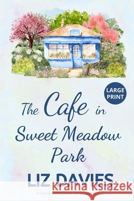 The Cafe in Sweet Meadow Park Liz Davies 9781915940353 Lilac Tree Books - książka