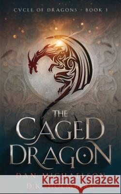 The Caged Dragon D K Holmberg, Dan Michaelson 9798700231930 Independently Published - książka