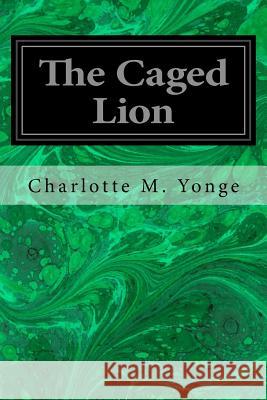 The Caged Lion Charlotte M 9781545361221 Createspace Independent Publishing Platform - książka