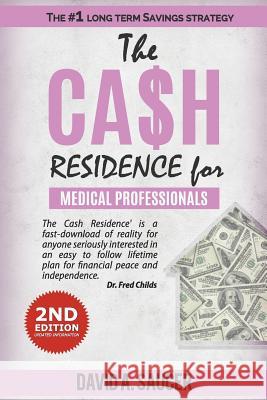 The CA$H Residence for Medical Professionals David a. Saucer 9781517307844 Createspace - książka