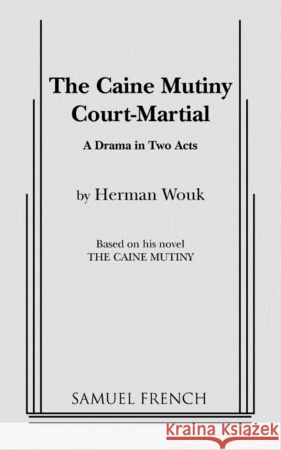 The Caine Mutiny Court Martial Herman Wouk 9780573606687 Samuel French Trade - książka