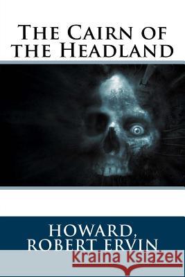 The Cairn of the Headland Howard Rober Sir Angels 9781546885924 Createspace Independent Publishing Platform - książka