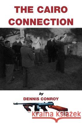 The Cairo Connection Dennis Conroy 9781412056120 Trafford Publishing - książka