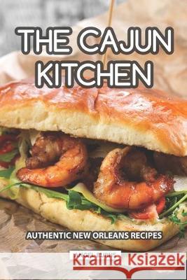 The Cajun Kitchen: Authentic New Orleans Recipes Angel Burns 9781687814609 Independently Published - książka