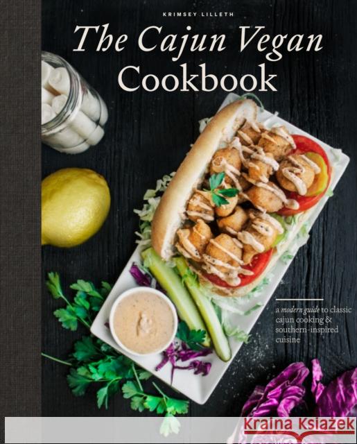 The Cajun Vegan Cookbook: A Modern Guide to Classic Cajun Cooking and Southern-Inspired Cuisine Krimsey Lilleth 9781950968473 Random House USA Inc - książka