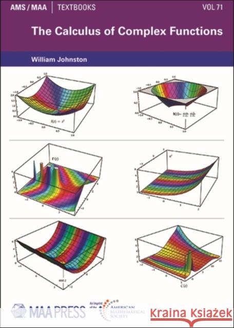 The Calculus of Complex Functions William Johnston 9781470465650 American Mathematical Society - książka