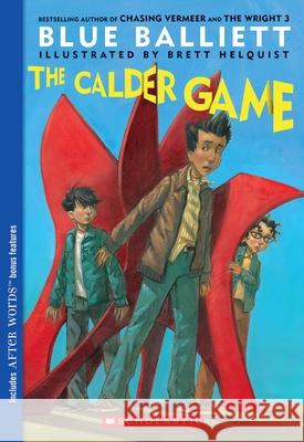 The Calder Game Blue Balliett Brett Helquist 9780439852081 Scholastic Paperbacks - książka