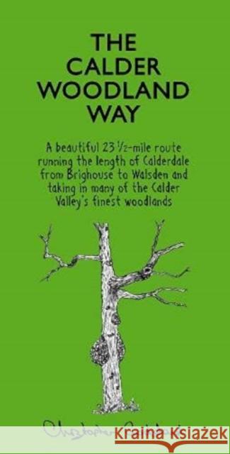 The Calder Woodland Way Christopher Goddard 9780995450240 Christopher Goddard - książka