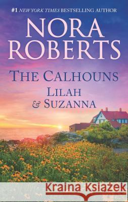 The Calhouns: Lilah and Suzanna Nora Roberts 9781335080769 Silhouette Books - książka