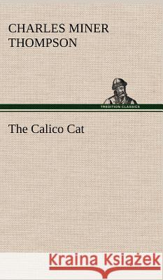 The Calico Cat Charles Miner Thompson 9783849193782 Tredition Classics - książka