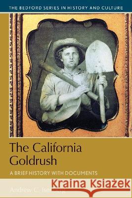 The California Gold Rush: A Brief History with Documents Andrew C. Isenberg 9781457671647 Bedford Books - książka