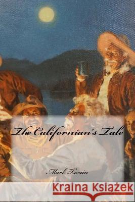 The Californian's Tale Mark Twain Yasmira Cedeno 9781981895373 Createspace Independent Publishing Platform - książka