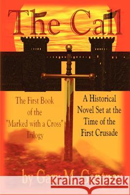 The Call Gary M. Gantney 9781403366658 Authorhouse - książka