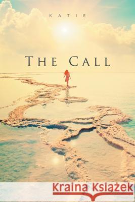 The Call Katie 9781524556518 Xlibris - książka