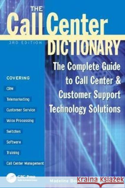 The Call Center Dictionary: The Complete Guide to Call Center and Customer Support Technology Solutions Madeline Bodin 9781138412330 Taylor and Francis - książka