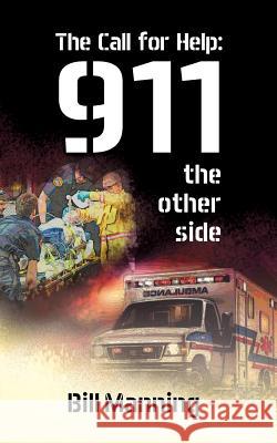 The Call for Help: 911 the Other Side Manning, Bill 9781614931003 Peppertree Press - książka