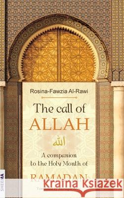 The call of ALLAH: A companion to the Holy Month of RAMADAN Rosina-Fawzia Al-Rawi 9783948177577 Sheema Medien Verlag - książka