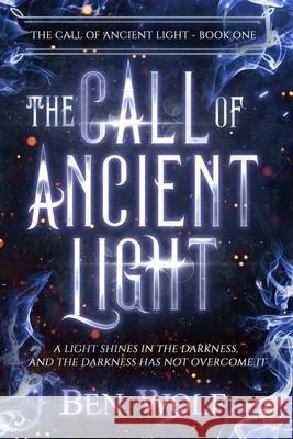 The Call of Ancient Light Ben Wolf 9781942462460 Splickety Publishing Group - książka