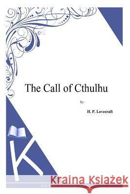 The Call of Cthulhu H. P. Lovecraft 9781494768935 Createspace - książka