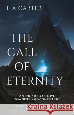 The Call of Eternity E. A. Carter 9781641840125 Arundel House Press - książka